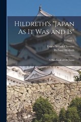 Hildreth's Japan As It Was and Is - Ernest Wilson Clement ; Richard Hildreth - 9781019078624