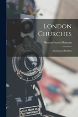 London Churches - Thomas Francis Bumpus - 9781019079690