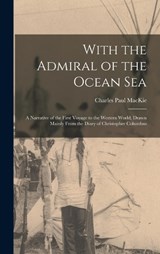 With the Admiral of the Ocean Sea - Charles Paul MacKie - 9781019095508