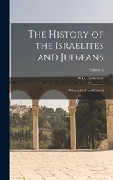 The History of the Israelites and Judæans - N G De Groot - 9781019105160