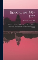 Bengal in 1756-1757 - Samuel Charles Hill - 9781019169650