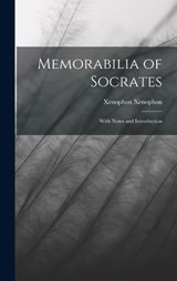 Memorabilia of Socrates - Xenophon Xenophon - 9781019175545