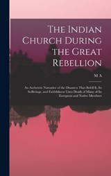 The Indian Church During the Great Rebellion - M a 1826-1880 Sherring - 9781019185582