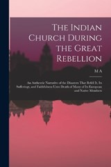 The Indian Church During the Great Rebellion - M a 1826-1880 Sherring - 9781019190319