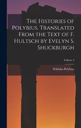 The Histories of Polybius. Translated From the Text of F. Hultsch by Evelyn S. Shuckburgh; Volume 2 - Polybius - 9781019194430
