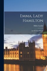Emma, Lady Hamilton - Hilda Gamlin - 9781019196069