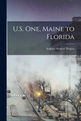 U.S. one, Maine to Florida - Federal Writers' Project - 9781019223949