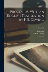 Procopius, With an English Translation by H.B. Dewing - Procopius Procopius ; H B B 1882 Dewing - 9781019250808