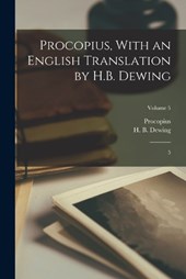 Procopius, With an English Translation by H.B. Dewing