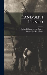 Randolph Honor - Marian Calhoun Legare Reeves ; Richard Hooker Wilmer - 9781019252291