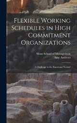 Flexible Working Schedules in High Commitment Organizations - Amy Andrews - 9781019260500