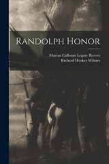 Randolph Honor - Marian Calhoun Legare Reeves ; Richard Hooker Wilmer - 9781019261569