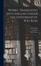 Works. Translated Into English Under the Editorship of W.D. Ross - Aristotle Aristotle ; W D 1877- Ross ; J A 1863-1939 Smith - 9781019265314
