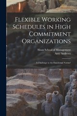 Flexible Working Schedules in High Commitment Organizations - Amy Andrews - 9781019266052