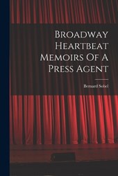 Broadway Heartbeat Memoirs Of A Press Agent
