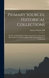 Primary Sources, Historical Collections - Samuel Charles Hill - 9781019278499