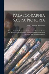 Palaeographia Sacra Pictoria - John Obadiah Westwood - 9781019299432