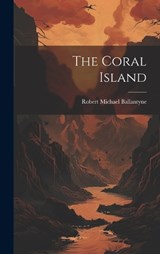 The Coral Island - Robert Michael Ballantyne - 9781019376010