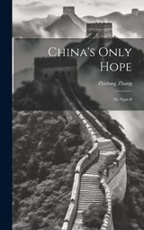 China's Only Hope - Zhidong Zhang - 9781019377598