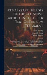 Remarks On The Uses Of The Definitive Article In The Greek Text Of The New Testament - Granville Sharp ; Daniel Whitby ; Thomas Burgess - 9781019379707