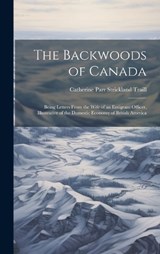 The Backwoods of Canada - Catherine Parr Strickland Traill - 9781019380703