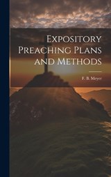 Expository Preaching Plans and Methods - Frederick Brotherton Meyer - 9781019383124