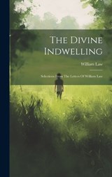 The Divine Indwelling - William Law - 9781019387702