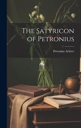 The Satyricon of Petronius - Petronius Arbiter - 9781019392454