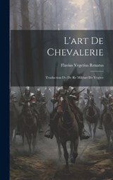 L'art De Chevalerie - Flavius Vegetius Renatus - 9781019392553