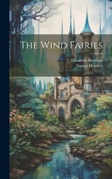 The Wind Fairies - Elizabeth Brennan ; Naomi Heather - 9781019410486