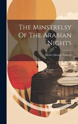 The Minstrelsy Of The Arabian Nights - Henry George Farmer - 9781019413821
