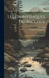 Les Dionysiaques Ou Bacchus - Nonnos De Panopolis ; Marcellus - 9781019417812