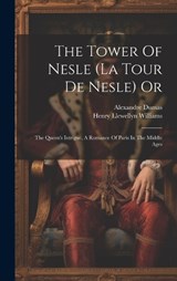 The Tower Of Nesle (la Tour De Nesle) Or - Henry Llewellyn Williams ; Alexandre Dumas - 9781019417942