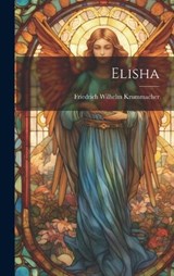 Elisha - Friedrich Wilhelm Krummacher - 9781019420492
