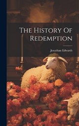 The History Of Redemption - Jonathan Edwards - 9781019428559