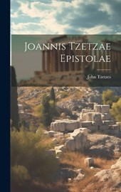 Joannis Tzetzae Epistolae