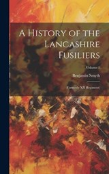 A History of the Lancashire Fusiliers - Benjamin Smyth - 9781019432884