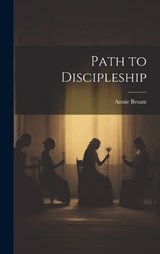 Path to Discipleship - Annie Besant - 9781019437773