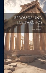 Berossos und Kleitarchos - Paul Schnabel - 9781019441909