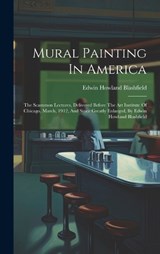 Mural Painting In America - Edwin Howland Blashfield - 9781019456378