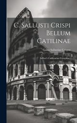 C. Sallusti Crispi Bellum Catilinae - Gaius Sallustius Crispus - 9781019459959