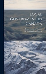 Local Government in Canada - John George Bourinot - 9781019466551