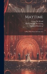 Maytime - Sigmund Romberg ; Wood Cyrus Lbt - 9781019467497