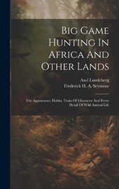 Big Game Hunting In Africa And Other Lands