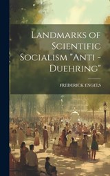 Landmarks of Scientific Socialism "Anti -Duehring" - Frederick Engels - 9781019469248