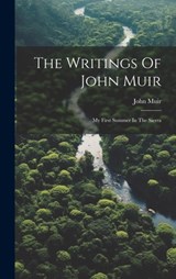 The Writings Of John Muir: My First Summer In The Sierra - John Muir - 9781019477939