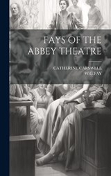 Fays of the Abbey Theatre - Wgfay Wgfay ; Catherine Carswell - 9781019480113