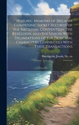 Historic Memoirs of Ireland - Jonah Barrington - 9781019480557
