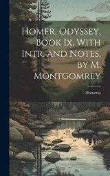 Homer. Odyssey, Book Ix, With Intr. and Notes, by M. Montgomrey - Homerus - 9781019498118