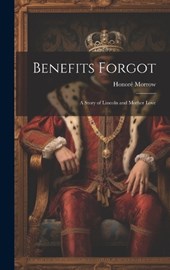 Benefits Forgot; a Story of Lincoln and Mother Love